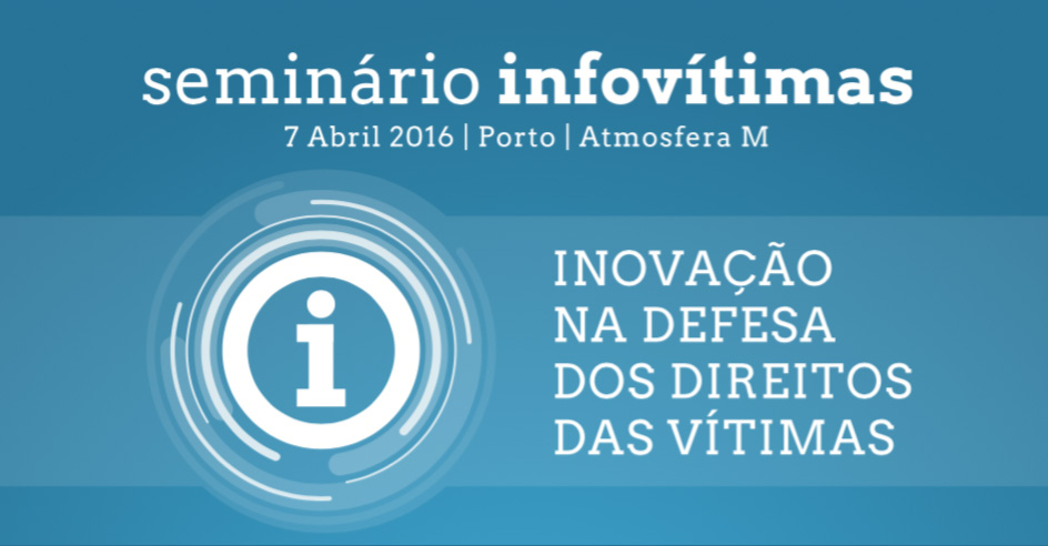 Seminário Infovítimas: Inovação na Promoção dos Direitos das Vítimas